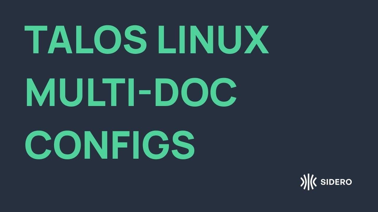 Understanding Talos Linux's Multi-Doc Configuration
