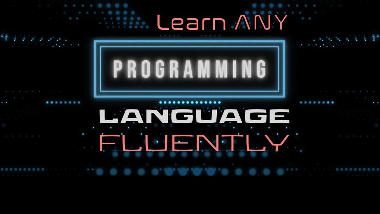 Neon-styled text on dark background reads "Learn ANY PROGRAMMING LANGUAGE FLUENTLY" with blue digital dots and cyan border…