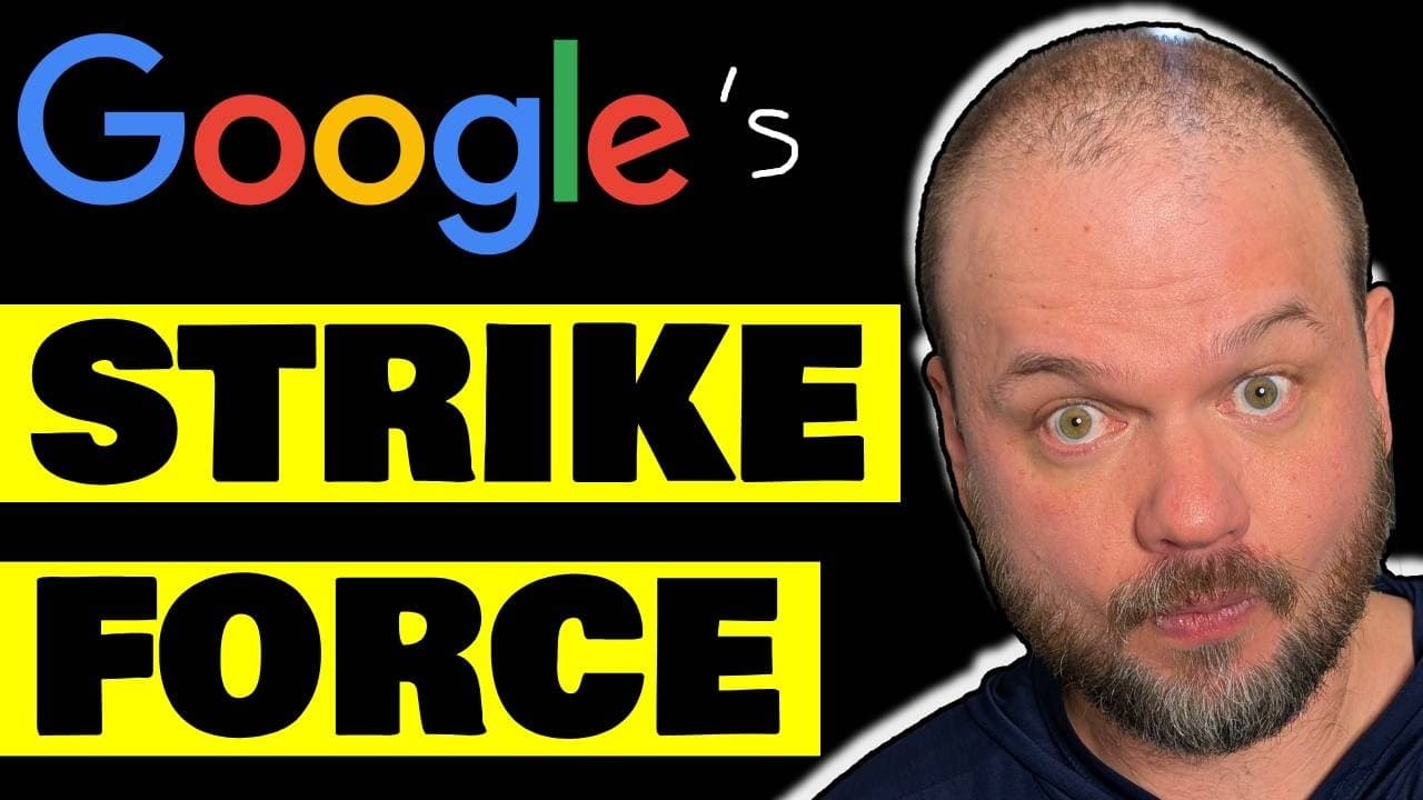 Man with shocked expression next to Google logo and bold yellow text reading "STRIKE FORCE" on black background